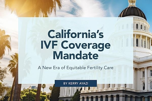 California’s IVF Coverage Mandate: A New Era of Equitable Fertility Care
