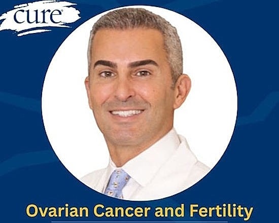 Dr. Shahin Ghadir Featured in CURE Magazine: How Ovarian Cancer Treatment May Affect Fertility